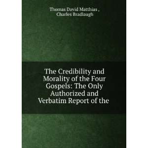   Report of the .: Charles Bradlaugh Thomas David Matthias : Books