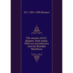   an introductory note by Brander Matthews H C. 1855 1896 Bunner Books