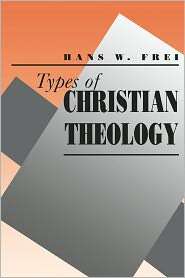 Types Of Christian Theology, (0300059450), Hans W. Frei, Textbooks 