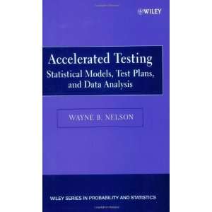  Accelerated Testing Statistical Models, Test Plans, and 