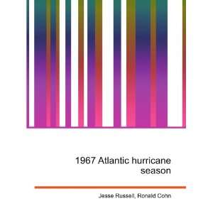 1967 Atlantic hurricane season Ronald Cohn Jesse Russell  