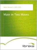 Mate in Two Moves Winston K. Marks