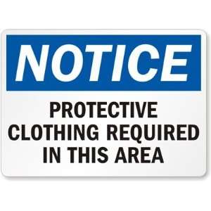  Notice Protective Clothing Required In This Area 