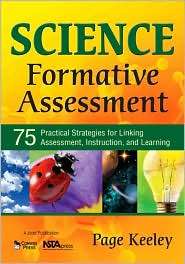 Science Formative Assessment: 75 Practical Strategies for Linking 