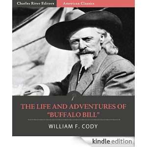 The Life and Adventures of Buffalo Bill William F. Cody, Charles 