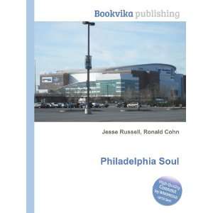 Philadelphia Soul: Ronald Cohn Jesse Russell: Books