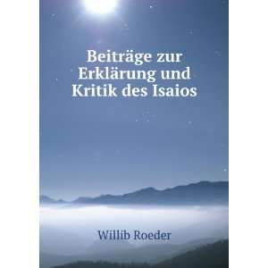   ¤ge zur ErklÃ¤rung und Kritik des Isaios: Willib Roeder: Books