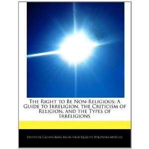   , and the Types of Irreligions (9781241152055): Calista King: Books