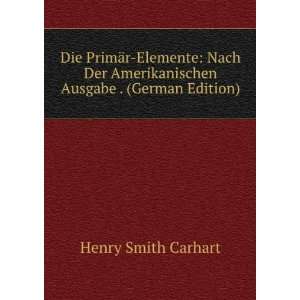   Amerikanischen Ausgabe . (German Edition) Henry Smith Carhart Books