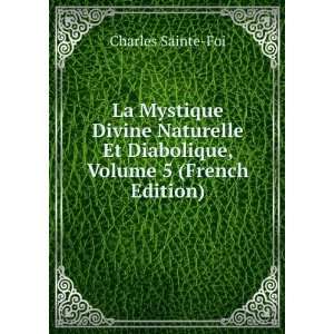  La Mystique Divine Naturelle Et Diabolique, Volume 5 