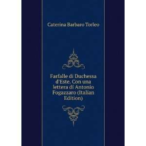   di Antonio Fogazzaro (Italian Edition): Caterina Barbaro Torleo: Books