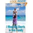 Wear the Shorts in this Family by Charles Dowdy ( Kindle Edition 
