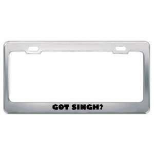  Got Singh? Last Name Metal License Plate Frame Holder 