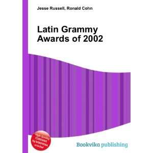  Latin Grammy Awards of 2002 Ronald Cohn Jesse Russell 