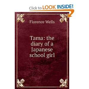  Tama the diary of a Japanese school girl Florence Wells Books