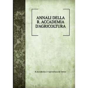   ACCADEMIA DAGRICOLTURA R.Accademia D Agricoltura di Torino Books