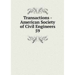  Society of Civil Engineers. 59: American Society of Civil Engineers 