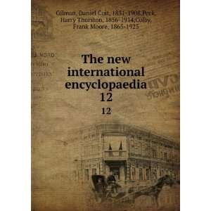  The new international encyclopaedia. 12: Daniel Coit, 1831 