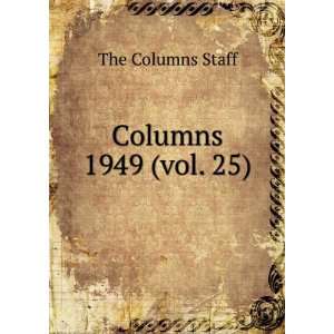  Columns. 1949 (vol. 25) The Columns Staff Books