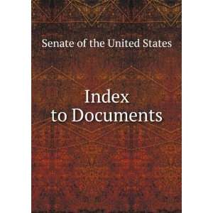 Index to Documents Senate of the United States  Books