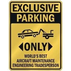 EXCLUSIVE PARKING  ONLY WORLDS BEST AIRCRAFT MAINTENANCE ENGINEERING 