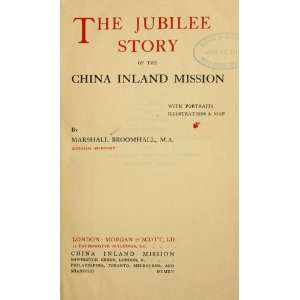   Jubilee Story Of The China Inland Mission: Marshall Broomhall: Books