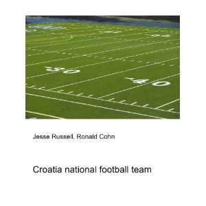  Croatia national football team: Ronald Cohn Jesse Russell 