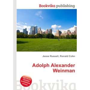  Adolph Alexander Weinman Ronald Cohn Jesse Russell Books