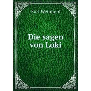  Die sagen von Loki Karl Weinhold Books