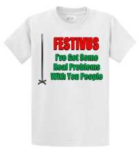 FESTIVUS IVE GOT PROBLEMS WITH YOU PEOPLE T SHIRT SHIRT  