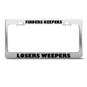  Finders Keepers Losers Weepers Humor license plate frame 