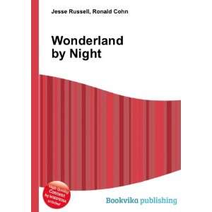  Wonderland by Night: Ronald Cohn Jesse Russell: Books