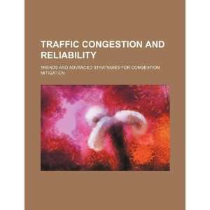  Traffic congestion and reliability trends and advanced 