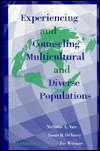 Experiencing and Counseling Multicultural and Diverse Populations 