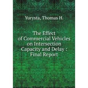   Capacity and Delay  Final Report Thomas H. Yurysta Books