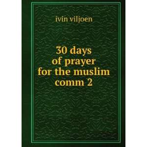  30 days of prayer for the muslim comm 2: ivin viljoen 