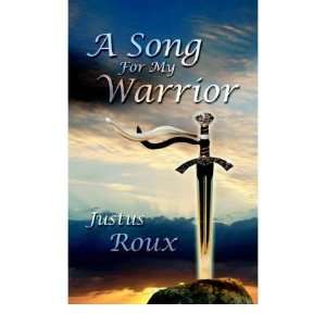  A Song for My Warrior[ A SONG FOR MY WARRIOR ] by Roux 