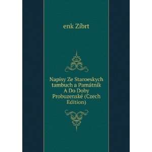   tnÃ­k A Do Doby ProbuzenskÃ© (Czech Edition) enk ZÃ­brt Books