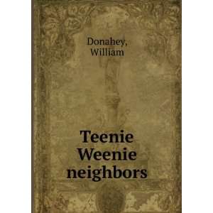 Teenie Weenie neighbors: William Donahey:  Books