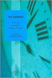Moment Time and Rupture in Modern Thought (Studies in Social and 