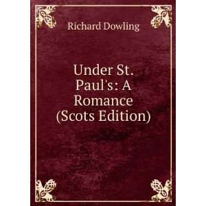    Under St. Pauls A Romance (Scots Edition) Richard Dowling Books