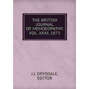   JOURNAL OF MEMOEOPATHY. VOL. XXXI. 1873.: EDITOR J.J. DRYSDALE: Books
