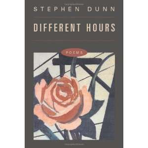  Different Hours: Poems [Hardcover]: Stephen Dunn: Books
