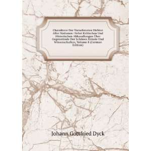   , Volume 8 (German Edition) Johann Gottfried Dyck Books