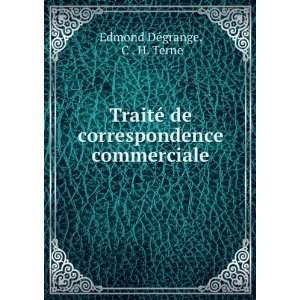   de correspondence commerciale C . H. Terne Edmond DÃ©grange Books