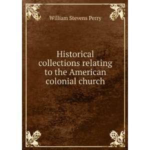   relating to the American colonial church: William Stevens Perry: Books