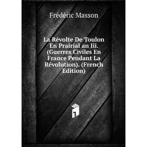 La RÃ©volte De Toulon En Prairial an Iii. (Guerres Civiles En France 