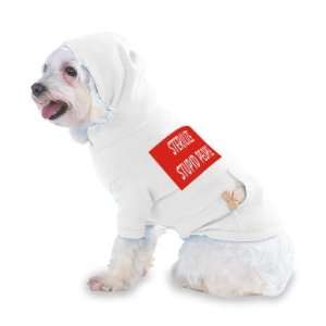 STERLIZE STUPID PEOPLE Hooded (Hoody) T Shirt with pocket for your Dog 