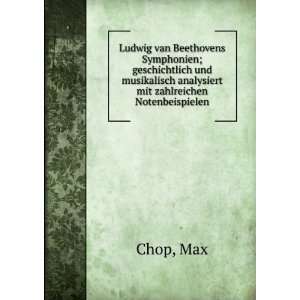   analysiert mit zahlreichen Notenbeispielen: Max Chop: Books