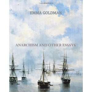  Anarchism and Other Essays [Paperback] Emma Goldman 